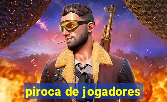 piroca de jogadores